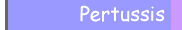 Pertussis / whooping cough