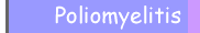 Poliomyelitis 